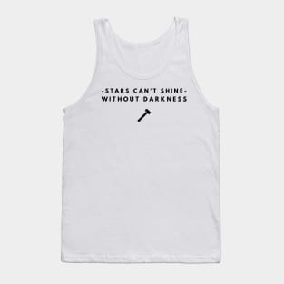 Stars can't shine without darkness Tank Top